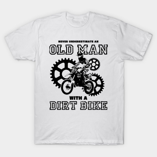 never underestimate an old man with a dirt bike T-Shirt by A Comic Wizard